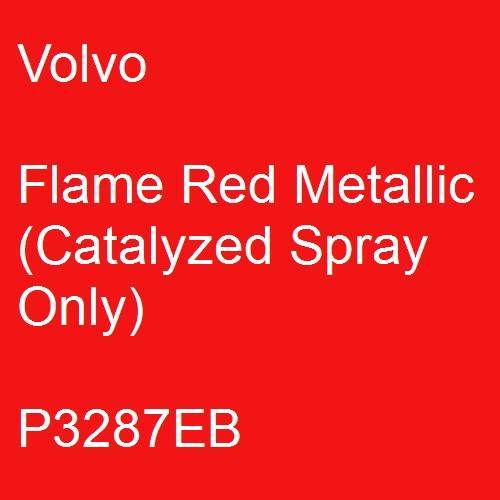 Volvo, Flame Red Metallic (Catalyzed Spray Only), P3287EB.